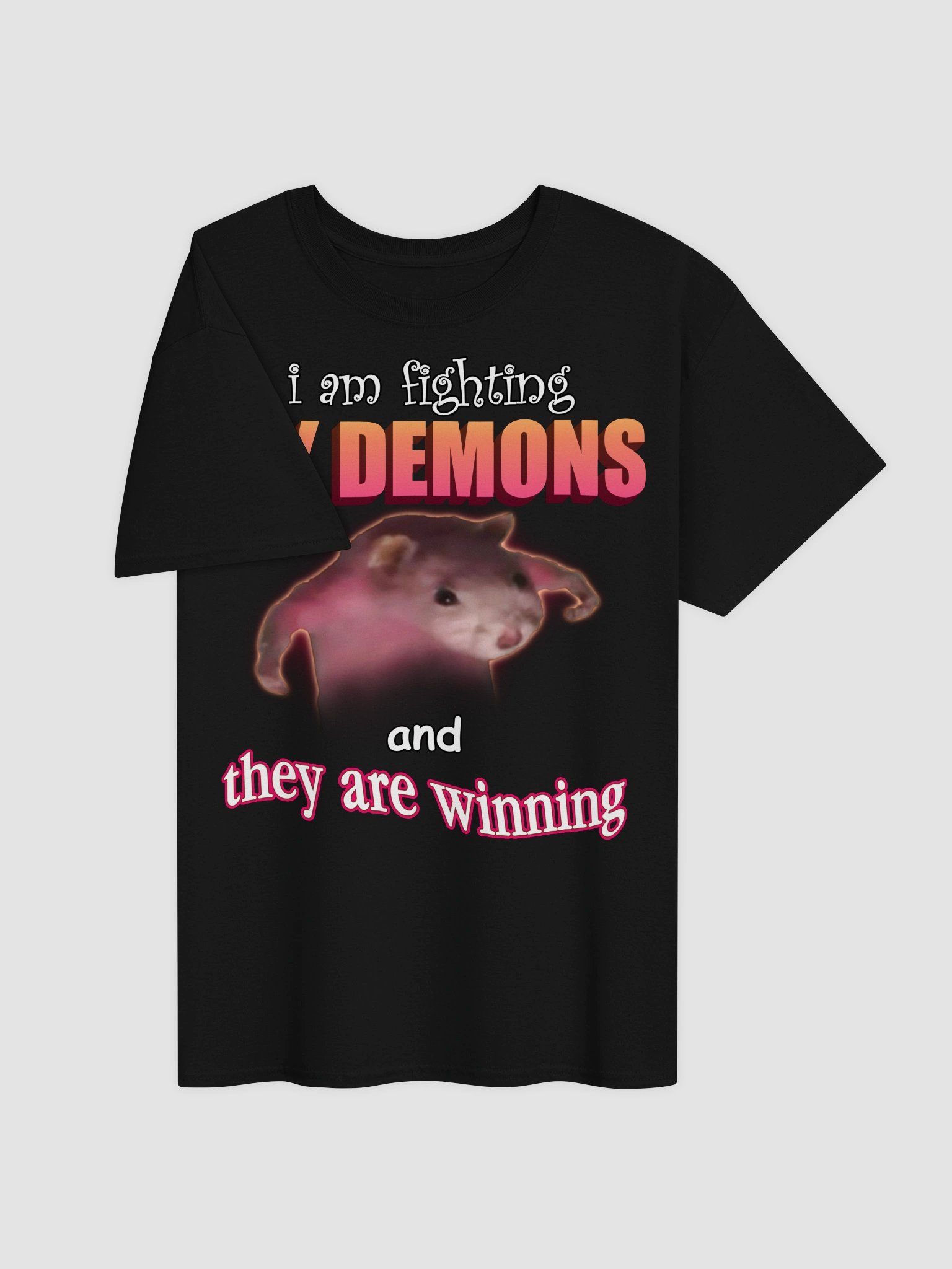 I am fighting my demons (and they are winning) T-shirt product image (3)