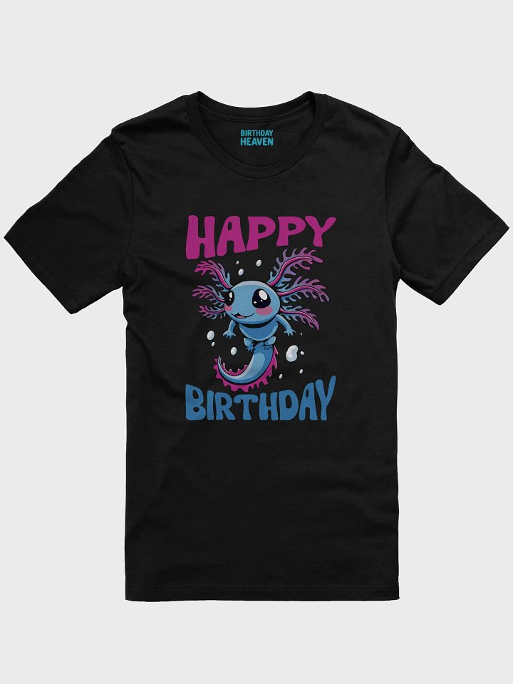 Happy Birthday (Water Axolotl) T-Shirt product image (1)