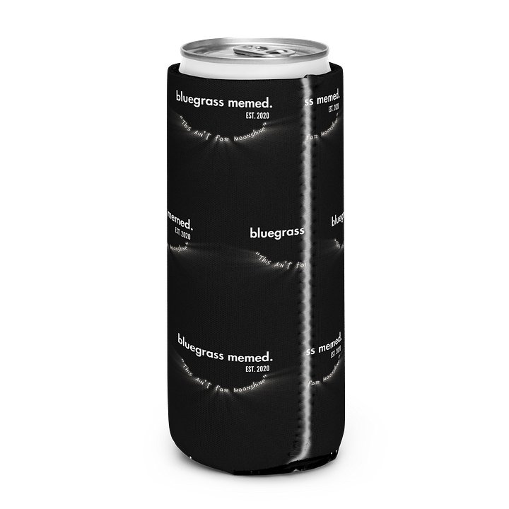 "This Ain't For Moonshine" Bluegrass Koozie product image (1)