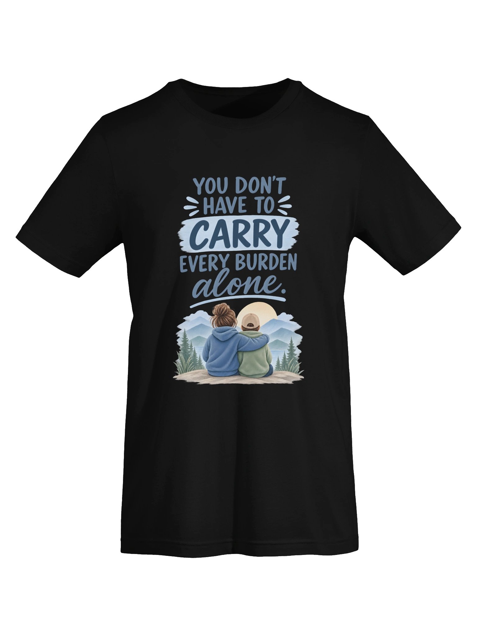You Don't Have to Carry Every Burden Alone T-Shirt product image (5)