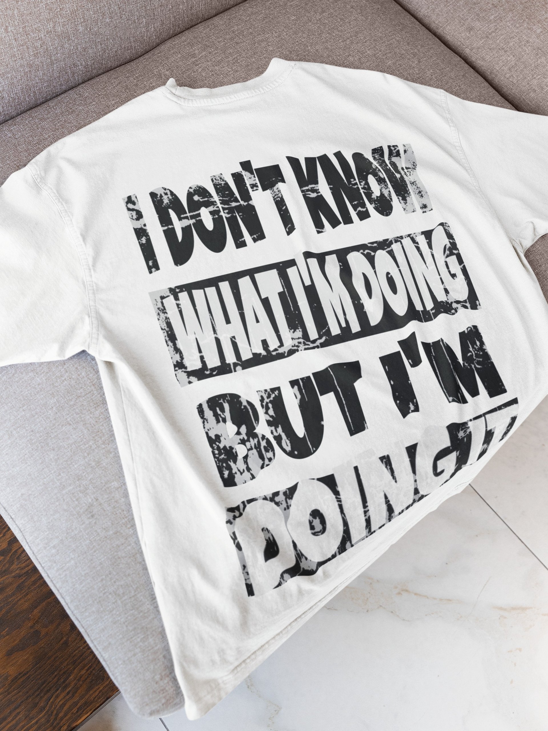 I DON'T KNOW WHAT I'M DOING BUT I'M DOING IT product image (1)
