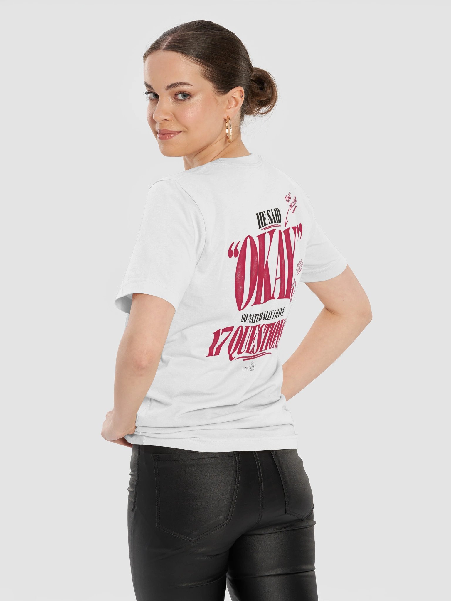 He Said “Okay.” So Naturally I Have 17 Questions T-Shirt product image (23)