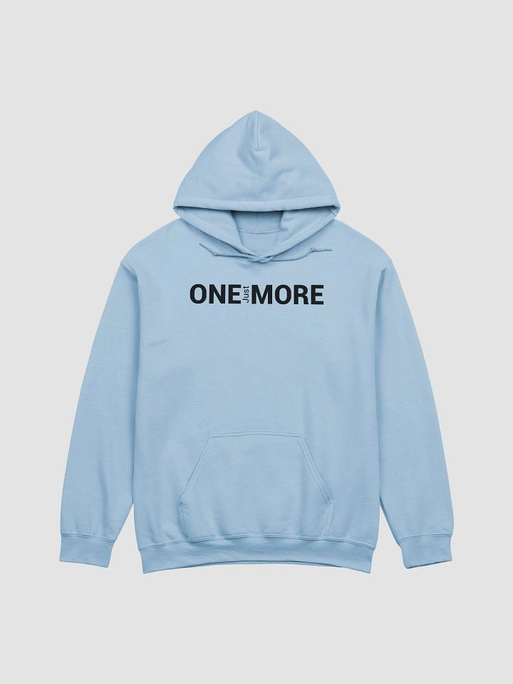Just One More - Unisex Hoodie product image (1)