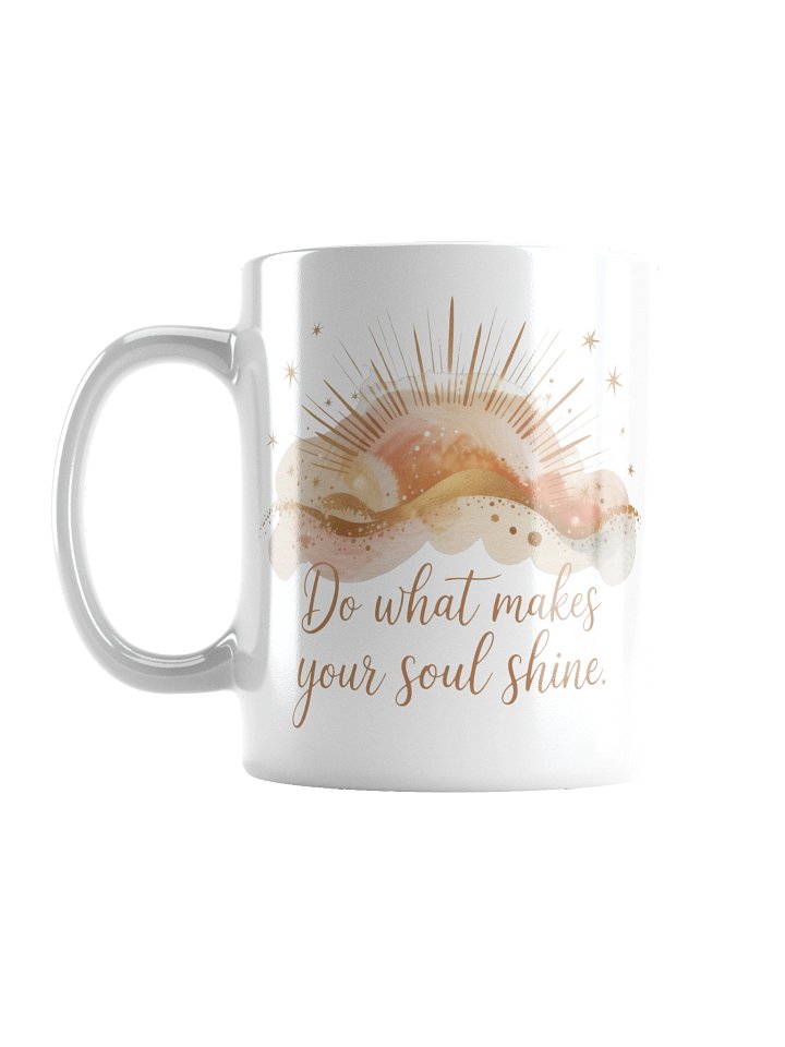 Do What Makes Your Soul Shine Inspirational Coffee Mug product image (1)