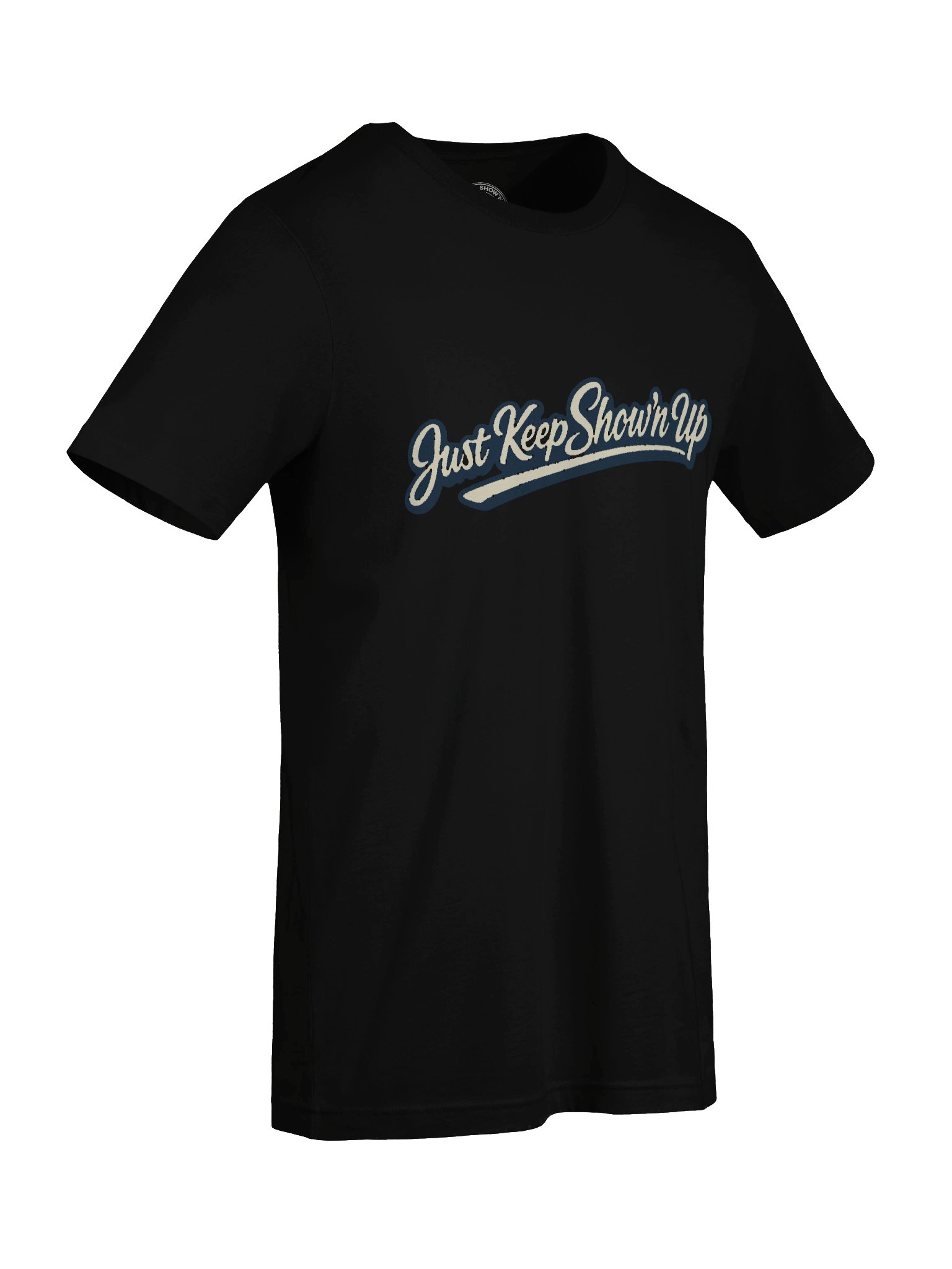 Just Keep Show'n Up T-Shirt product image (9)