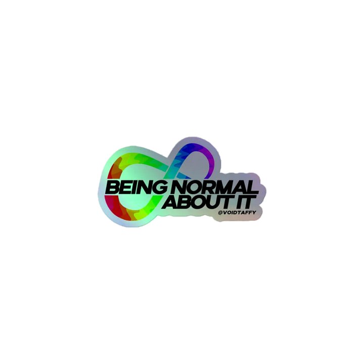 Being Normal About It- Holographic Sticker product image (1)