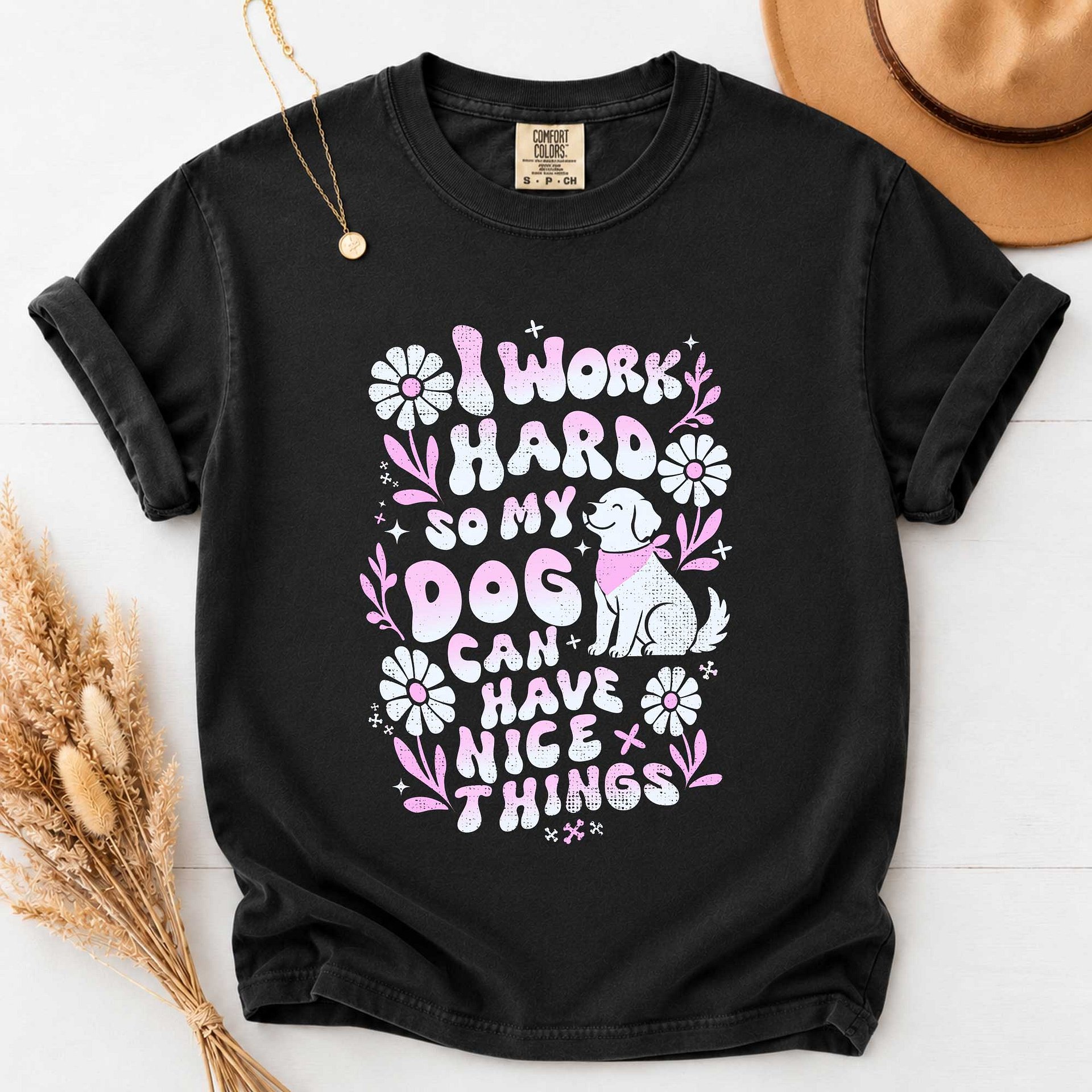 I Work Hard So My Dog Can Have Nice Things T-Shirt product image (1)