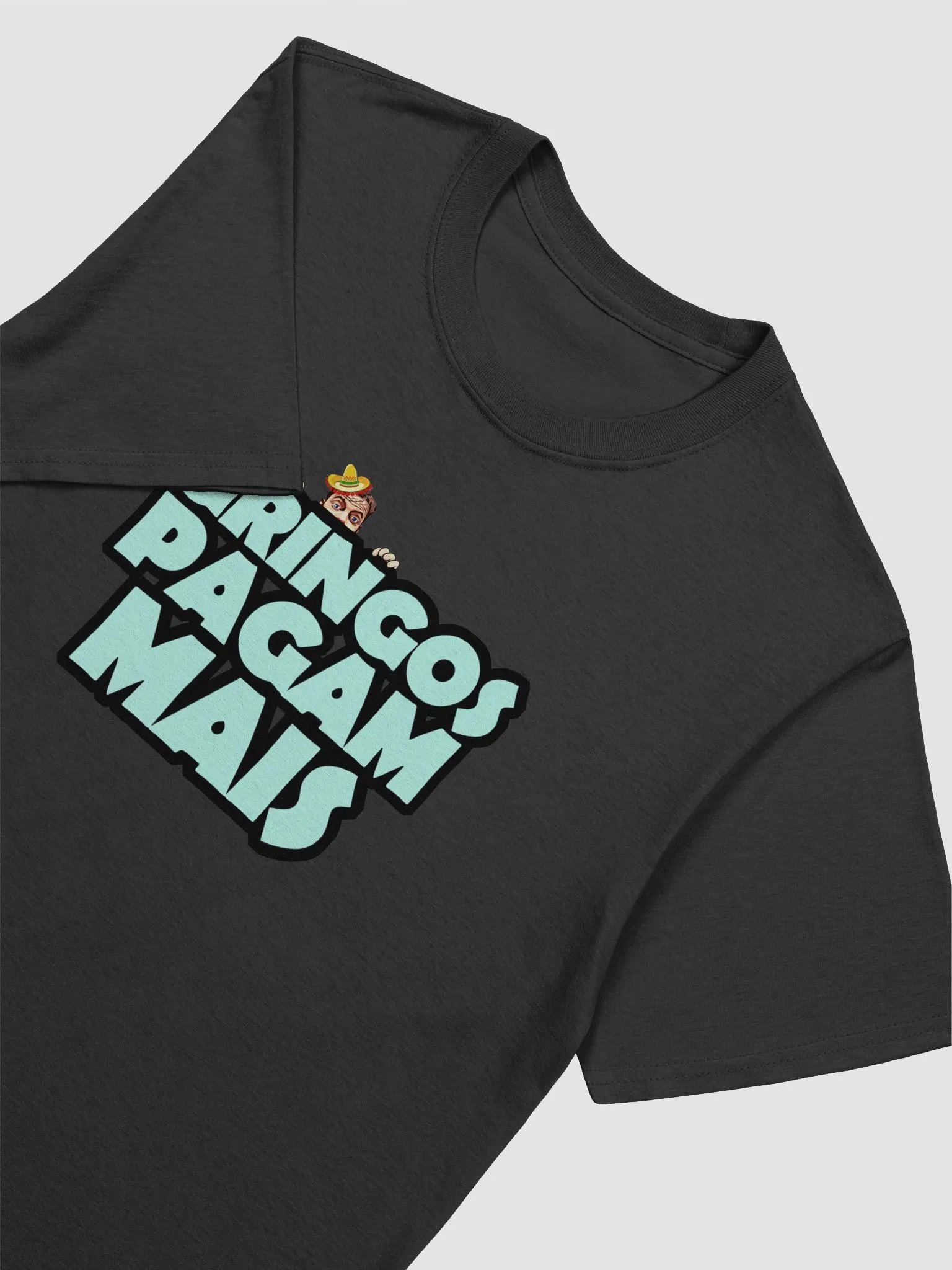 Gringos Pay More! (T-Shirt) product image (3)