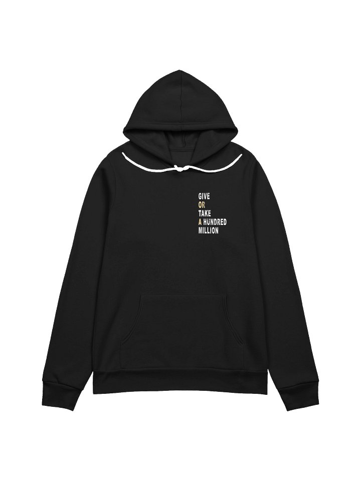 Give Or Take A Hundred Million Hoody product image (1)