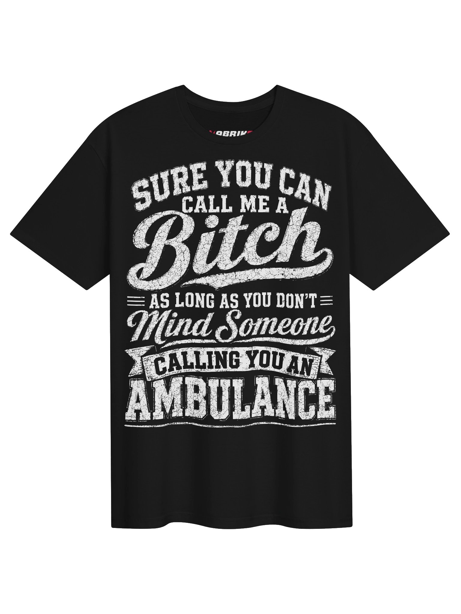 Call Me A Bitch Funny Ambulance T-Shirt product image (1)