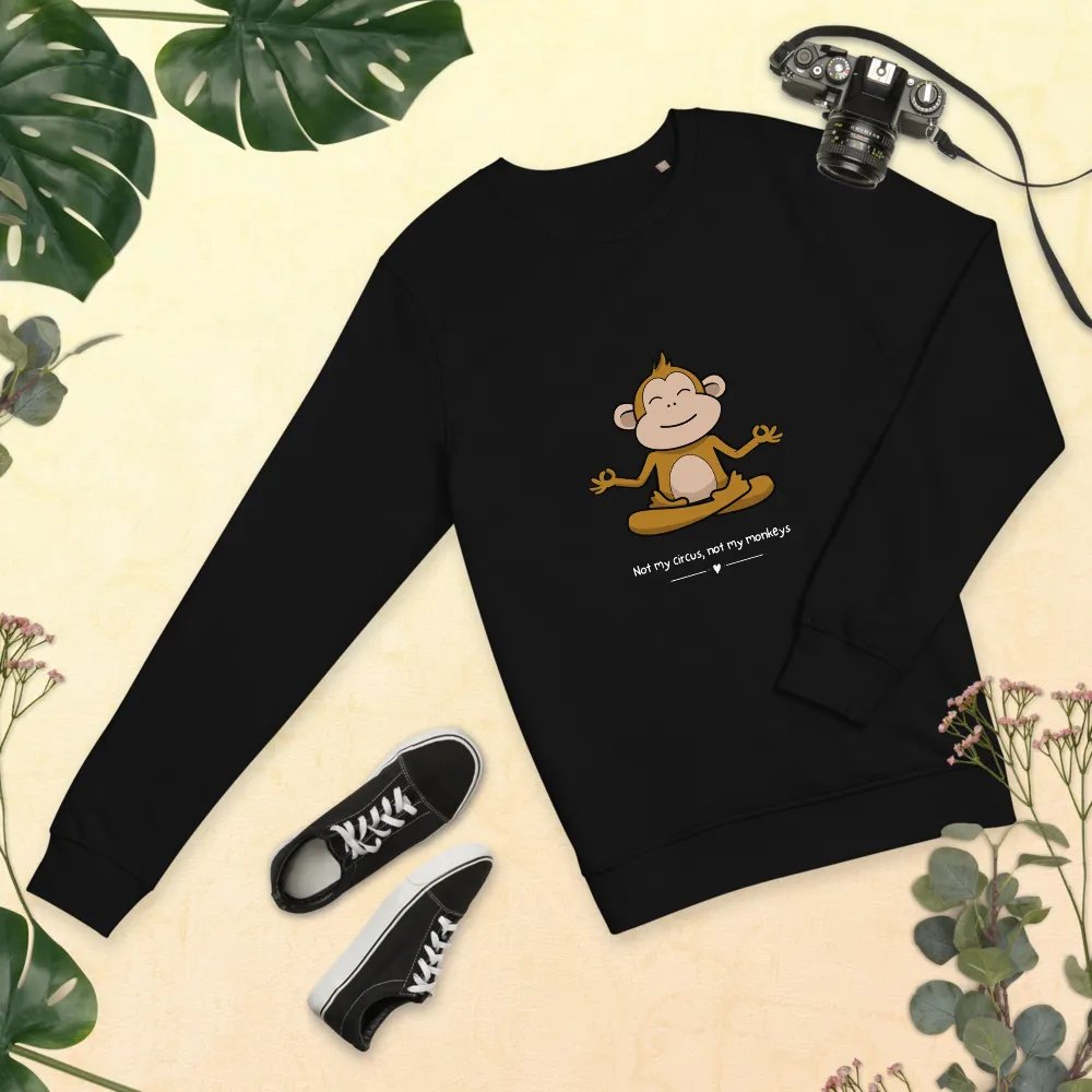 Not my circus not my monkeys Unisex Organic Sweatshirt product image (9)