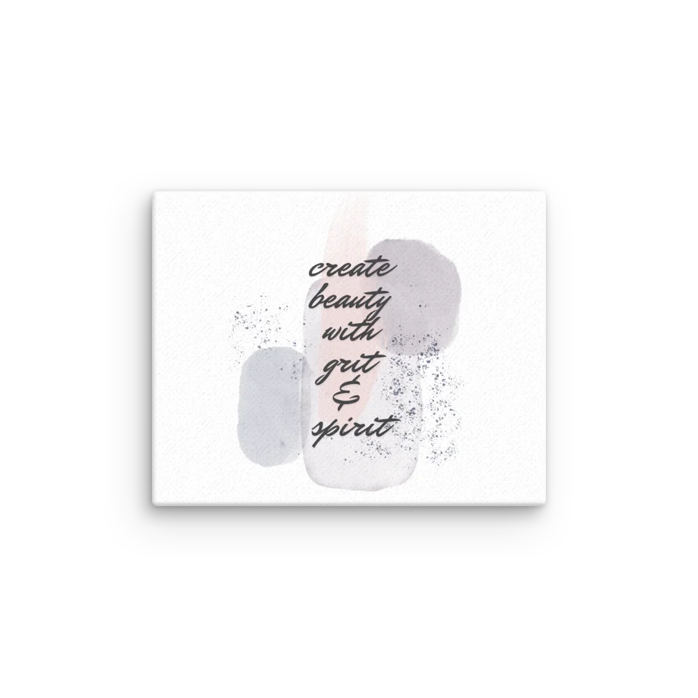 Create Beauty With Grit and Spirit Canvas product image (1)