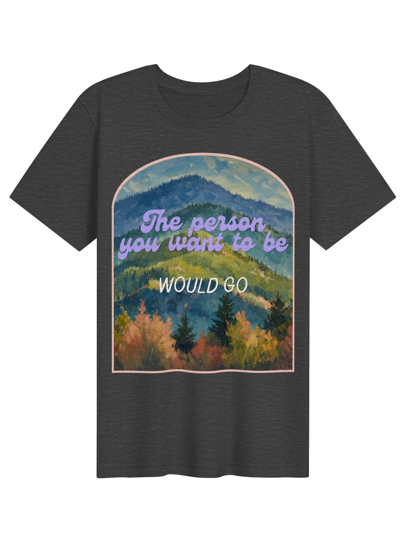 The Person You Want to Be Tee product image (1)