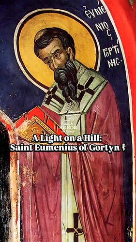 ​A Light on a Hill: Saint Eumenius of Gortyn ☦︎

​The Church honors Saint Eumenius, Bishop of Gortyn in Crete.

​From his you...