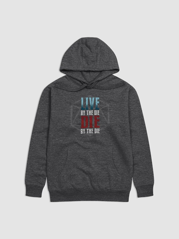Live by the Die, Die by the Die Premium Hoodie product image (7)