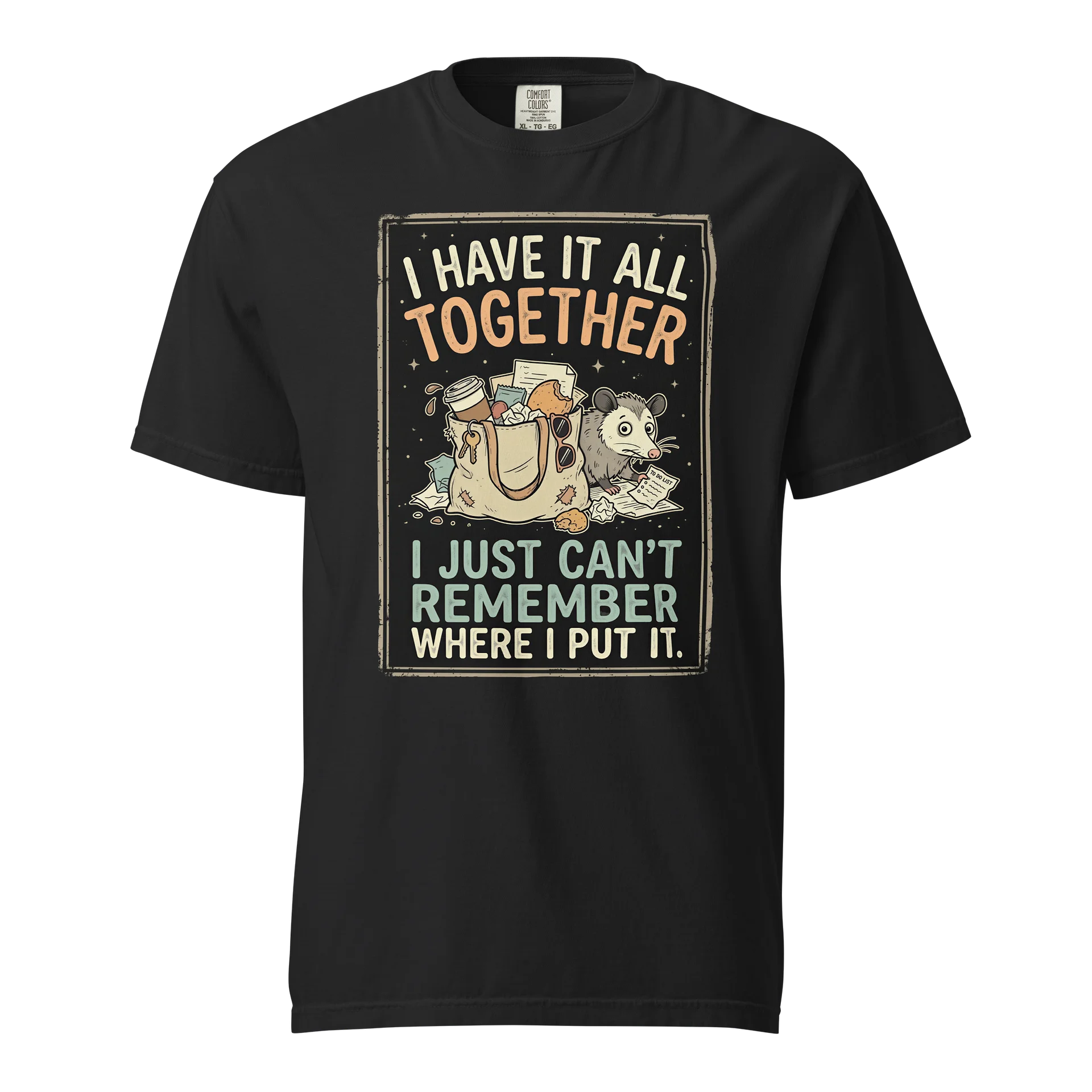 I Have It All Together Tshirt product image (1)