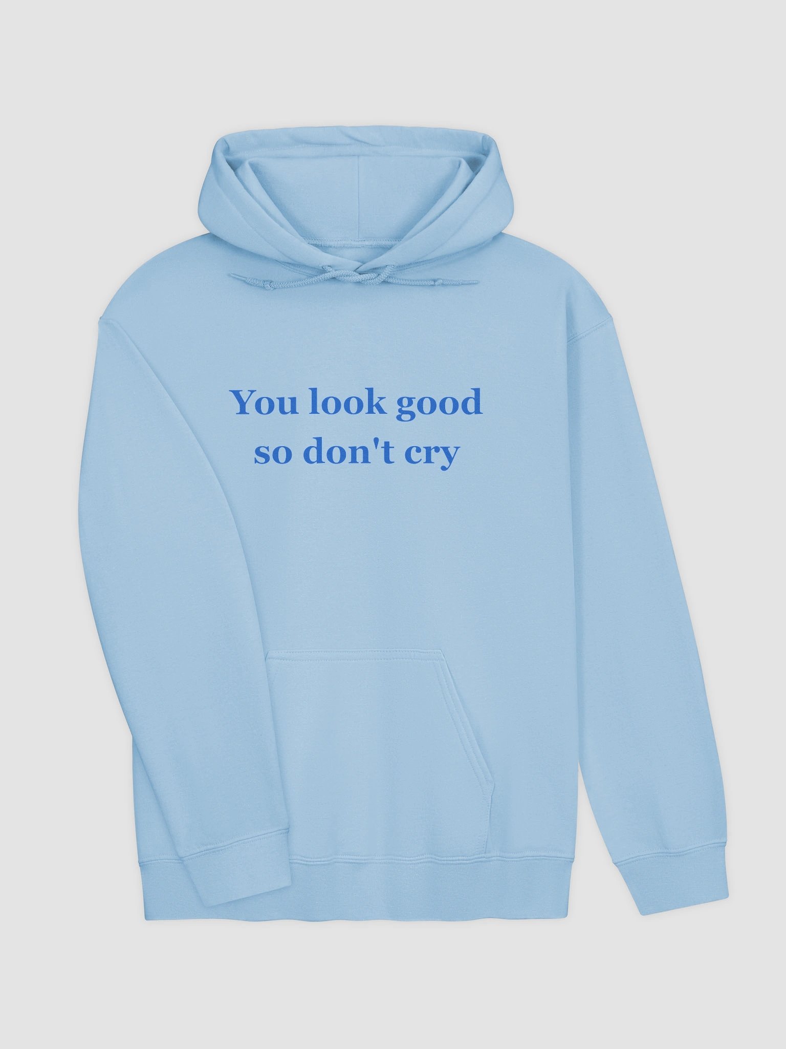 You Look Good So Don't Cry Hoodie product image (4)