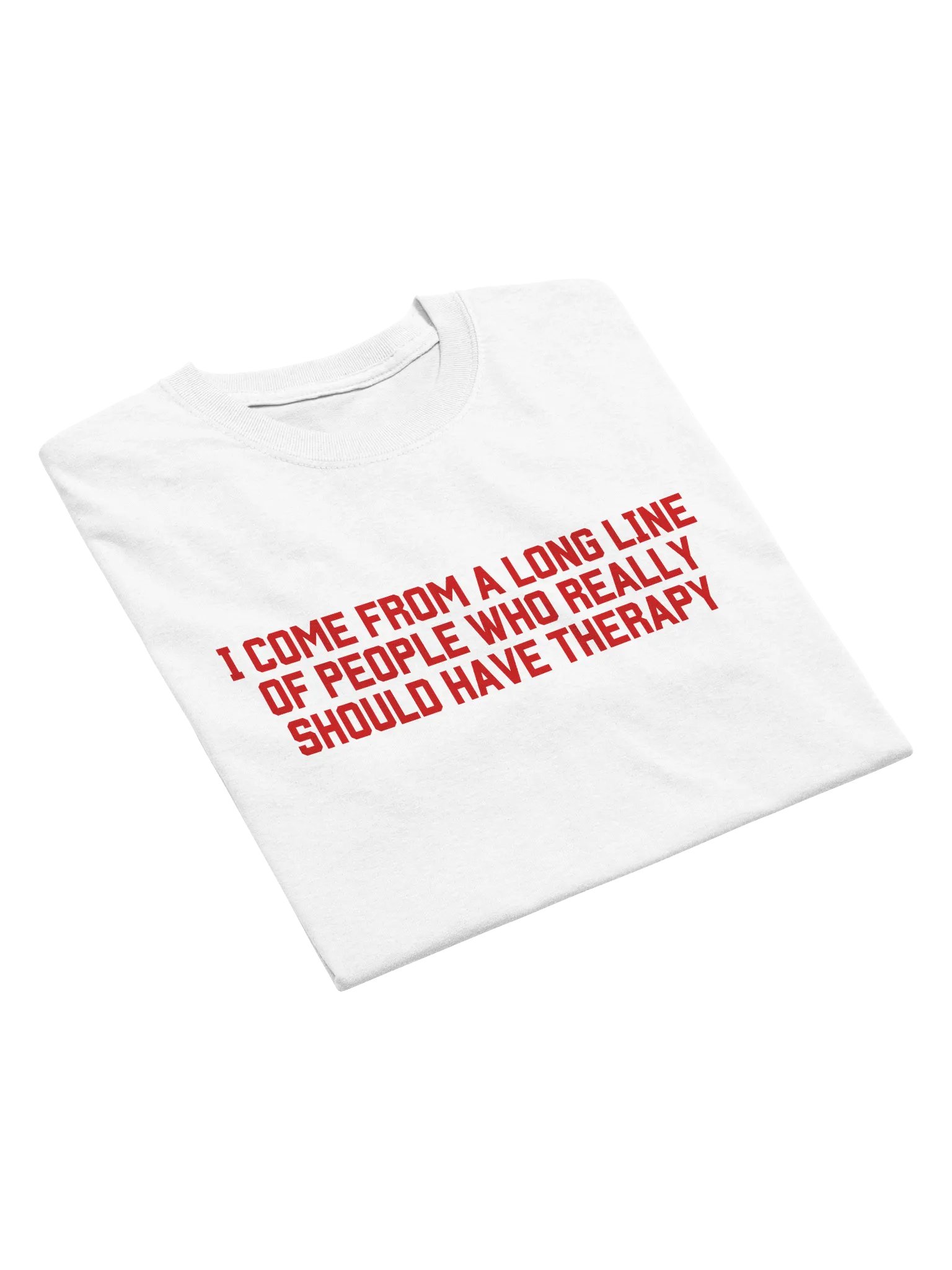 I Come From A Long Line Of People Therapy T-Shirt product image (6)