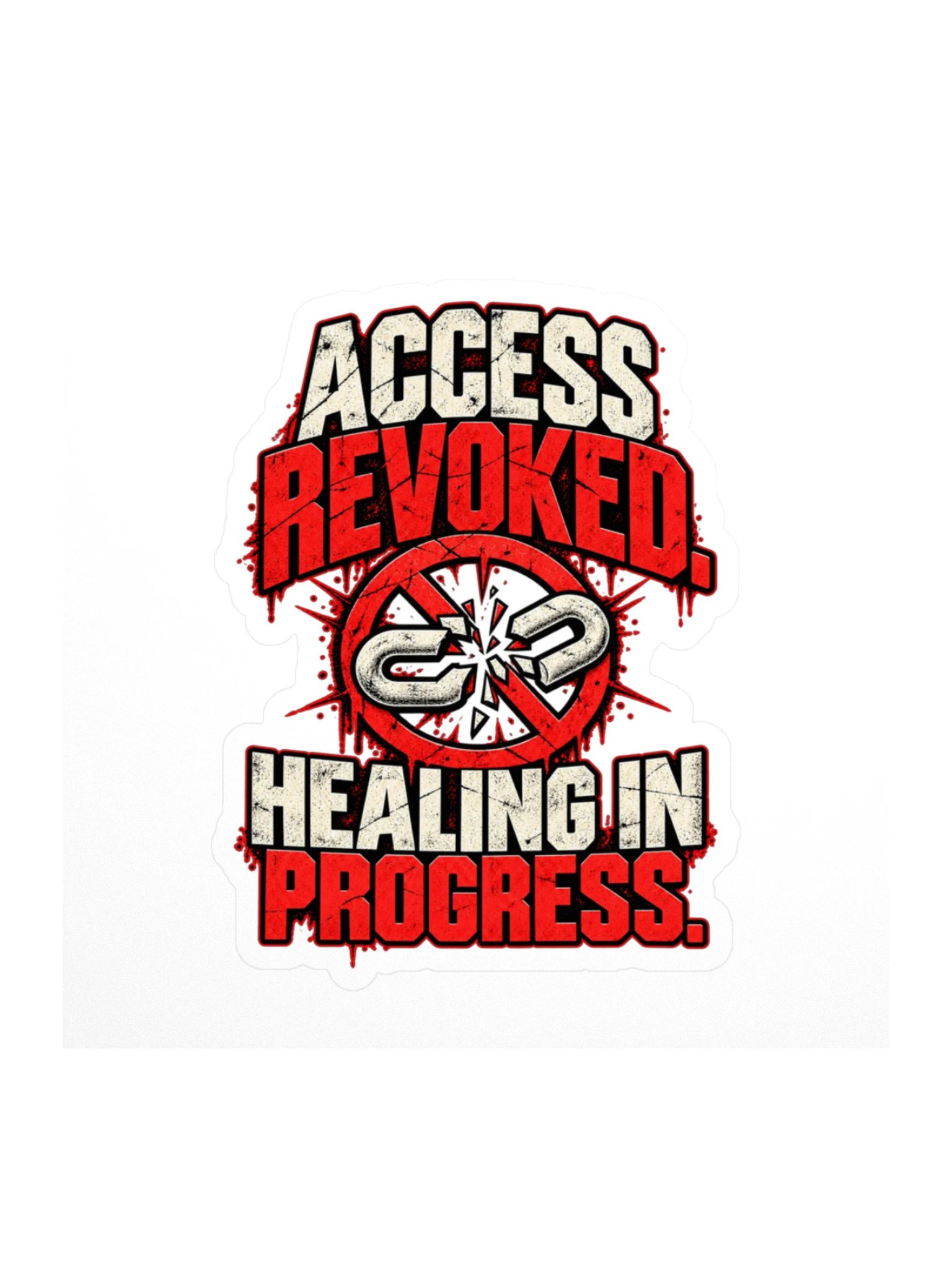 Access Revoked. Healing in Progress.™ Sticker product image (1)