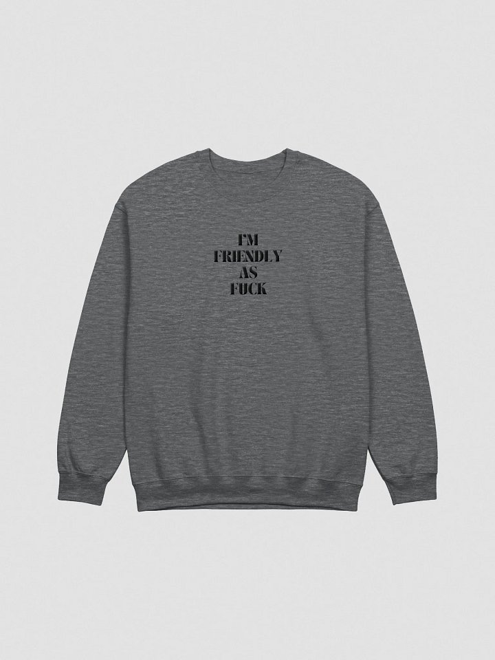 I'm Friendly as F*ck - black lettering product image (1)
