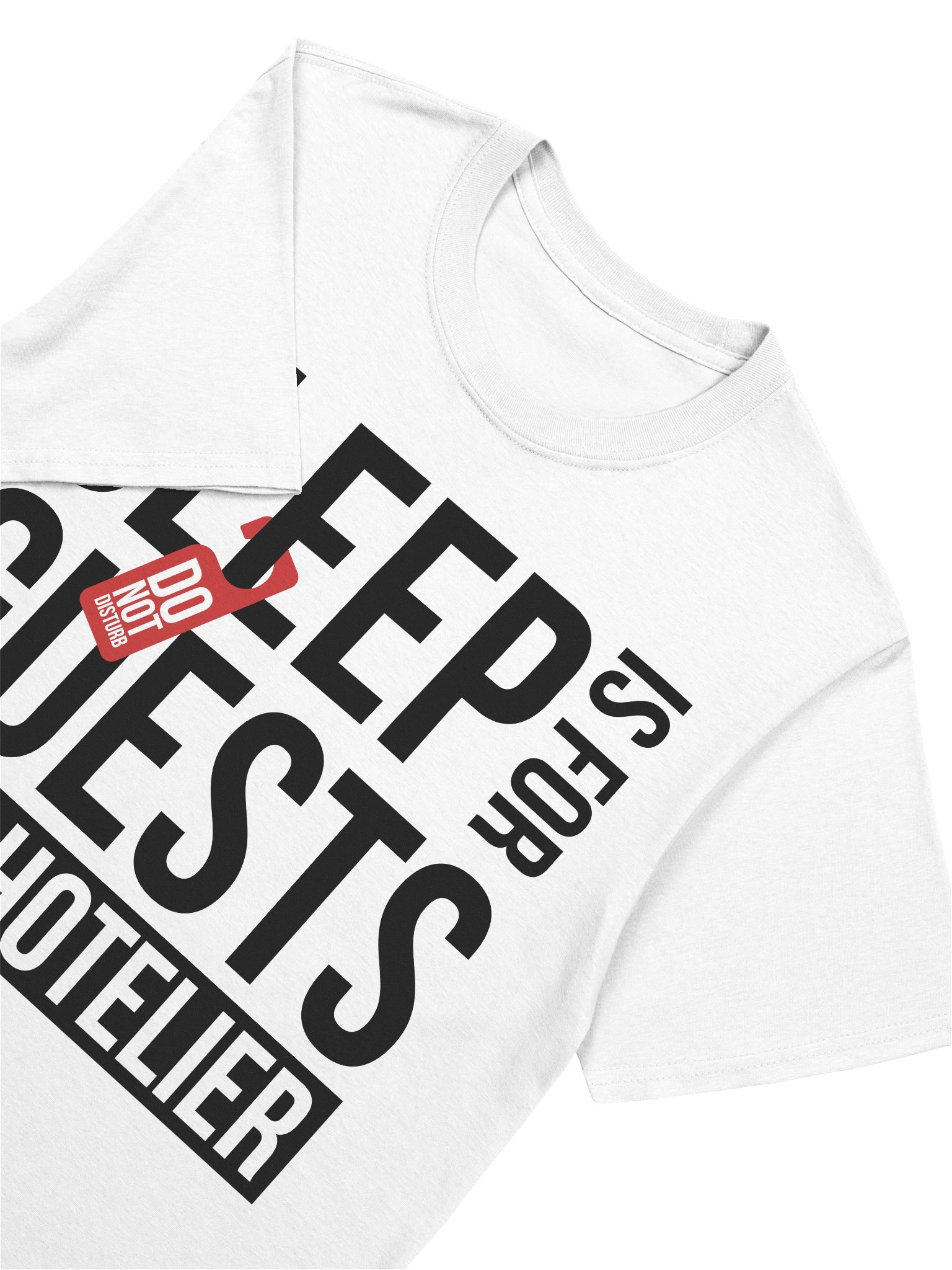Hotel T-Shirt – Sleep is for Guests, I Am a Hotelier (White) product image (6)