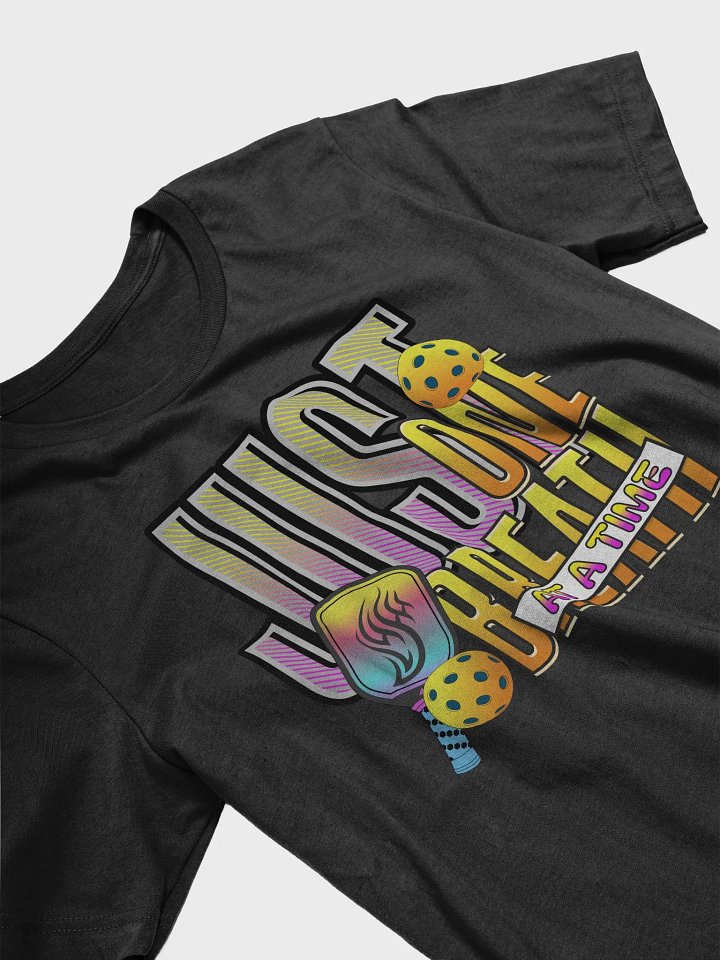 Just One Breath At A Time Pickleball Rainbow Inspiration T-Shirt product image (2)