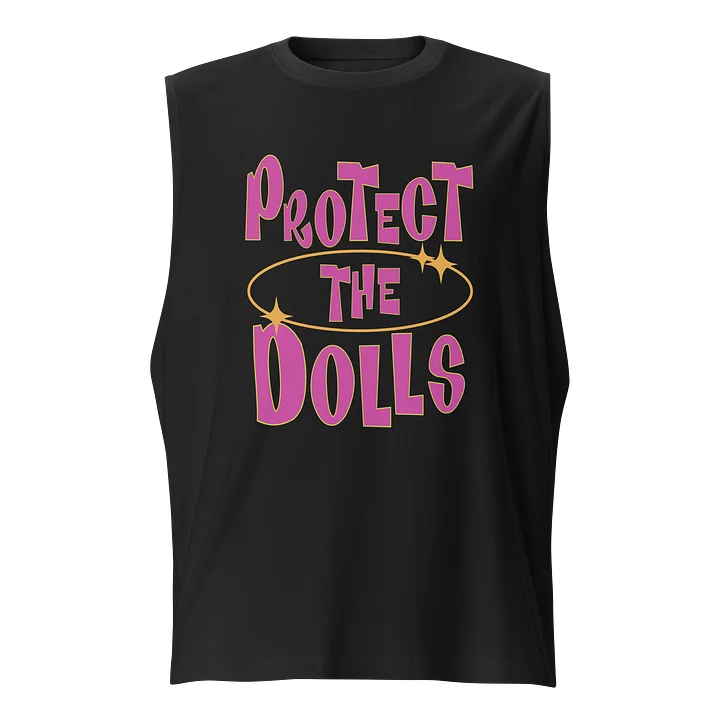 Protect The Dolls Muscle Tank product image (1)