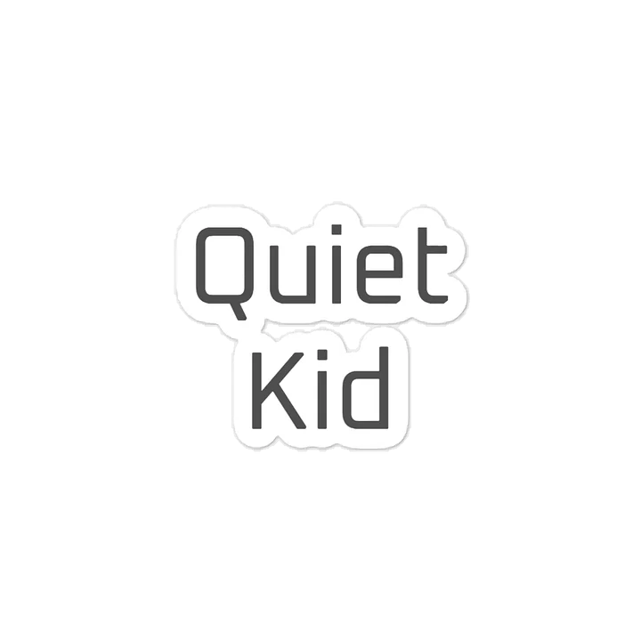 Quiet Kid Quote Sticker product image (1)