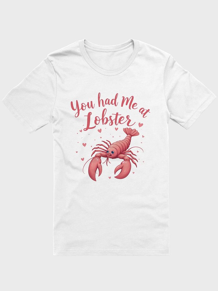 You Had Me at Lobster | Cute Romantic Women’s T-Shirt product image (1)