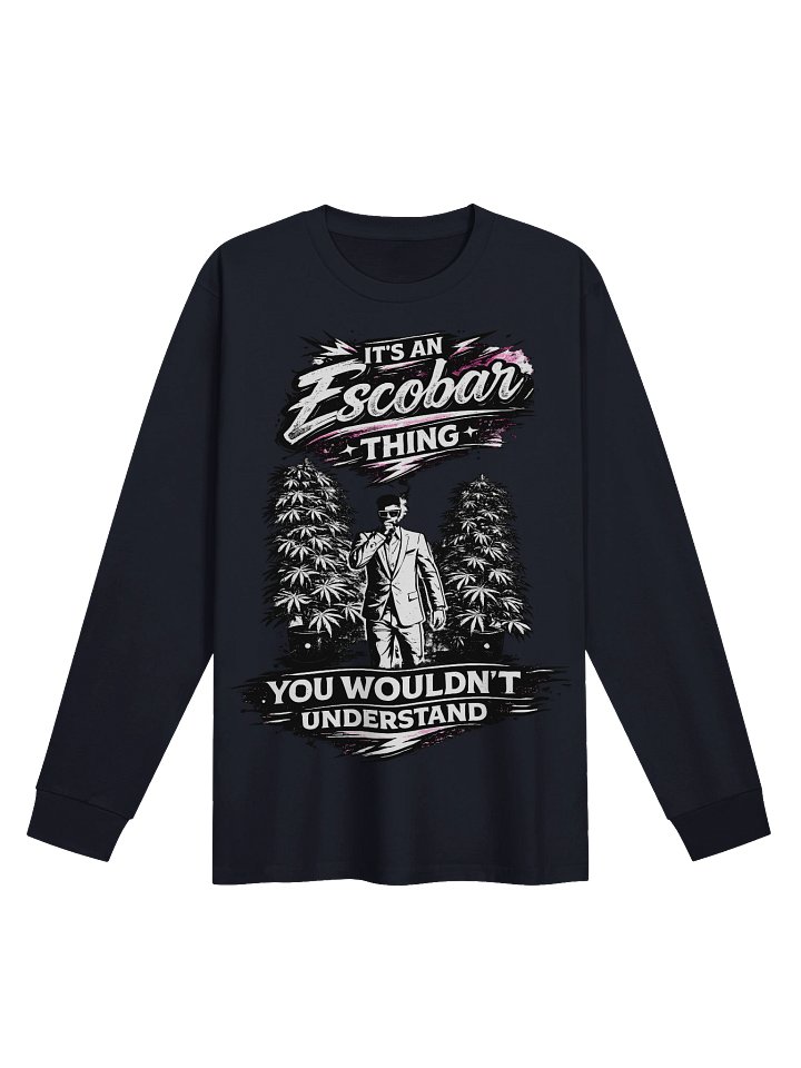 It's an Escobar Thing long sleeves product image (1)