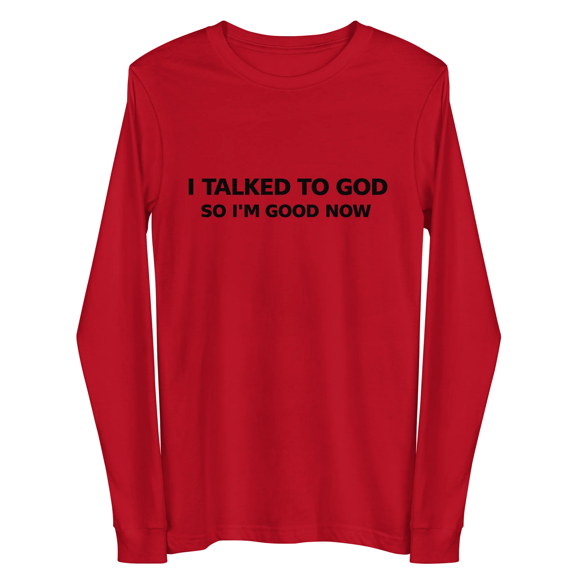I Talked To God So I'm Good Now Long Sleeve Tee product image (5)