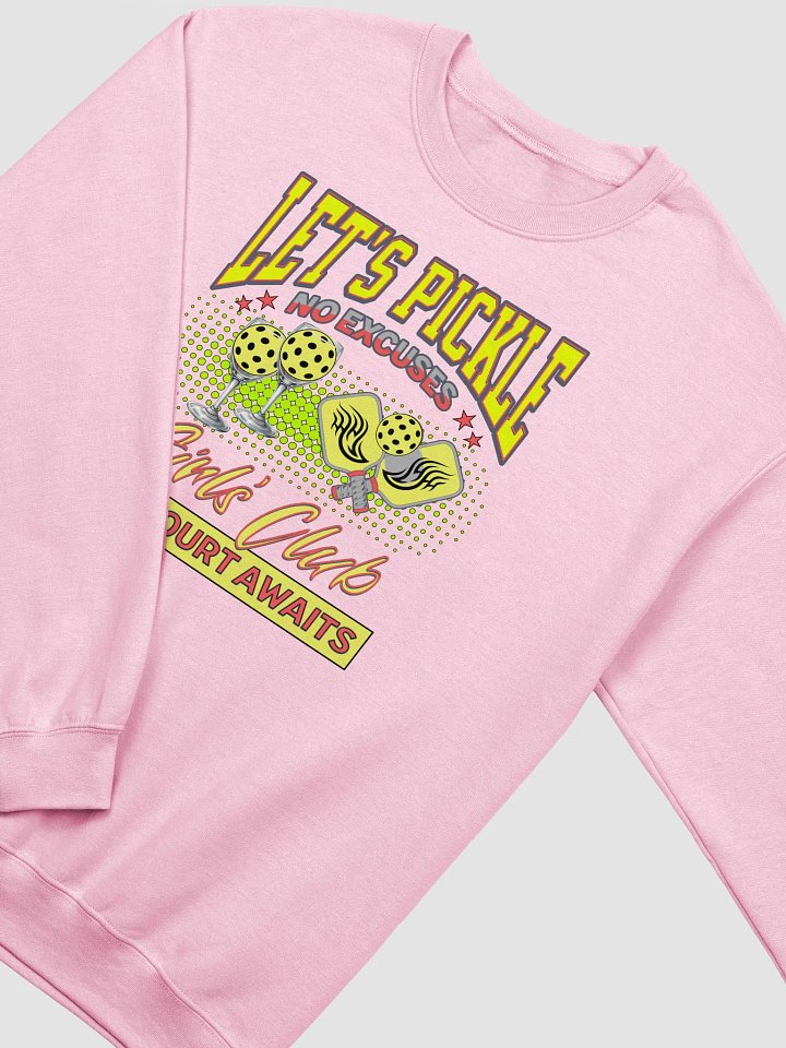 Let's Pickle! No Excuses Pickleball Girls Club Crewneck Sweatshirt product image (2)