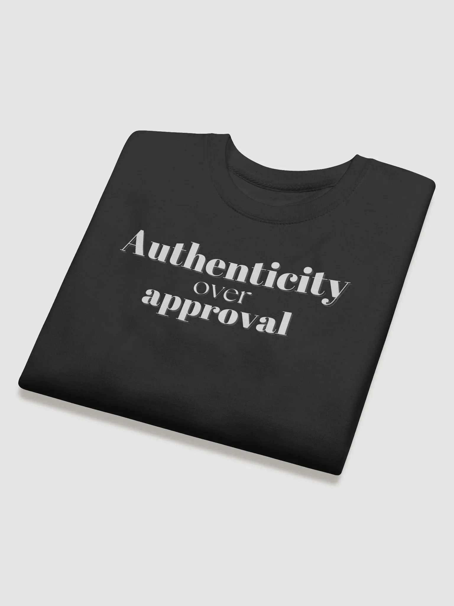 Authenticity over approval (Shadow letters) - Premium Sweatshirt product image (30)