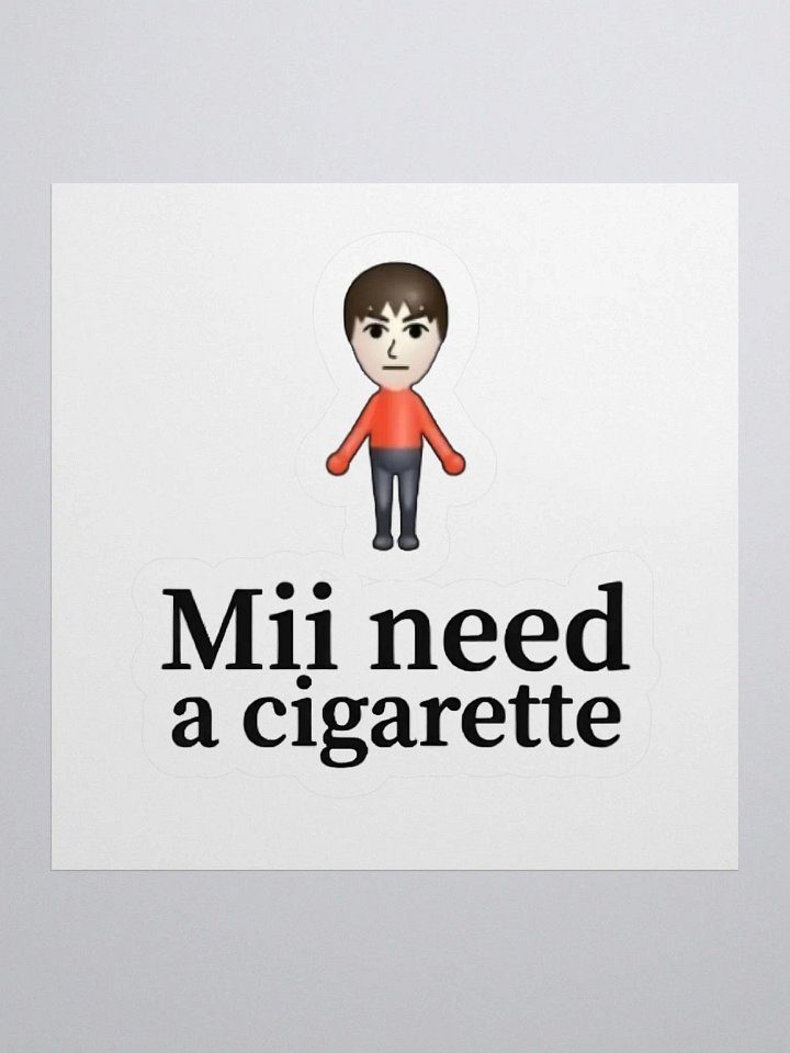 Mii Need A Cigarette Sticker product image (1)
