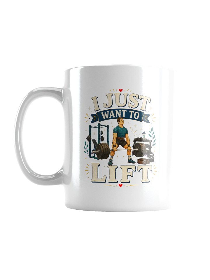 I Just Want To Lift Mug product image (1)