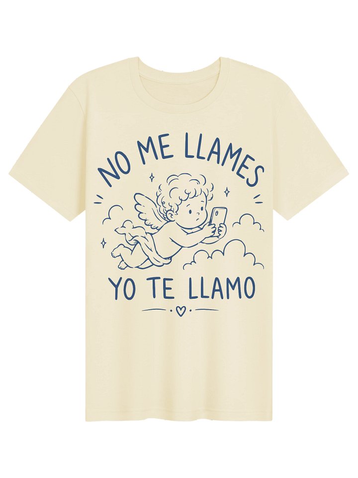 No Me Llame, Yo Te Llamo Camiseta Unisex product image (1)