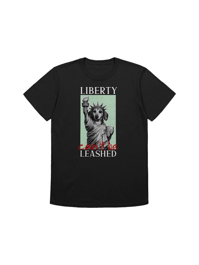 Liberty Can't Be Leashed
