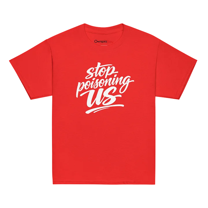 Youth Stop Poisoning Us Tee product image (27)