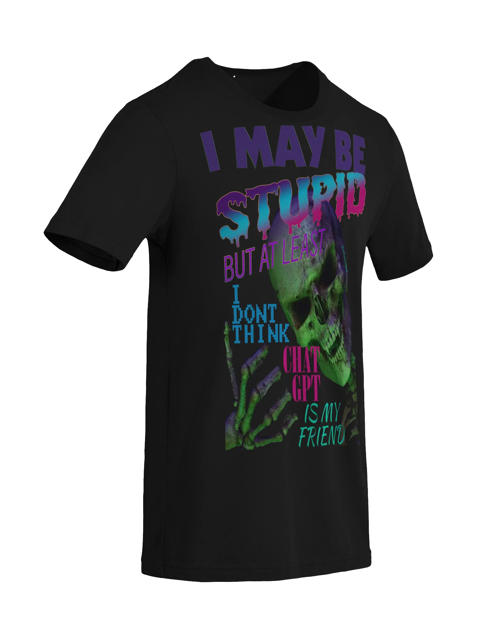 I MAY BE STUPID (BUT AT LEAST I DONT THINK CHAT GPT IS MY FRIEND) - TRI BLEND product image (9)
