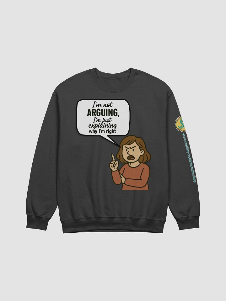 I'm not Arguing (Female) Gildan Classic Crewneck Sweatshirt Dark Colors product image (1)