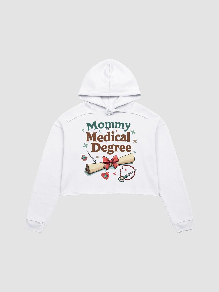 Mommy with a Medical Degree Crop Hoodie product image (2)