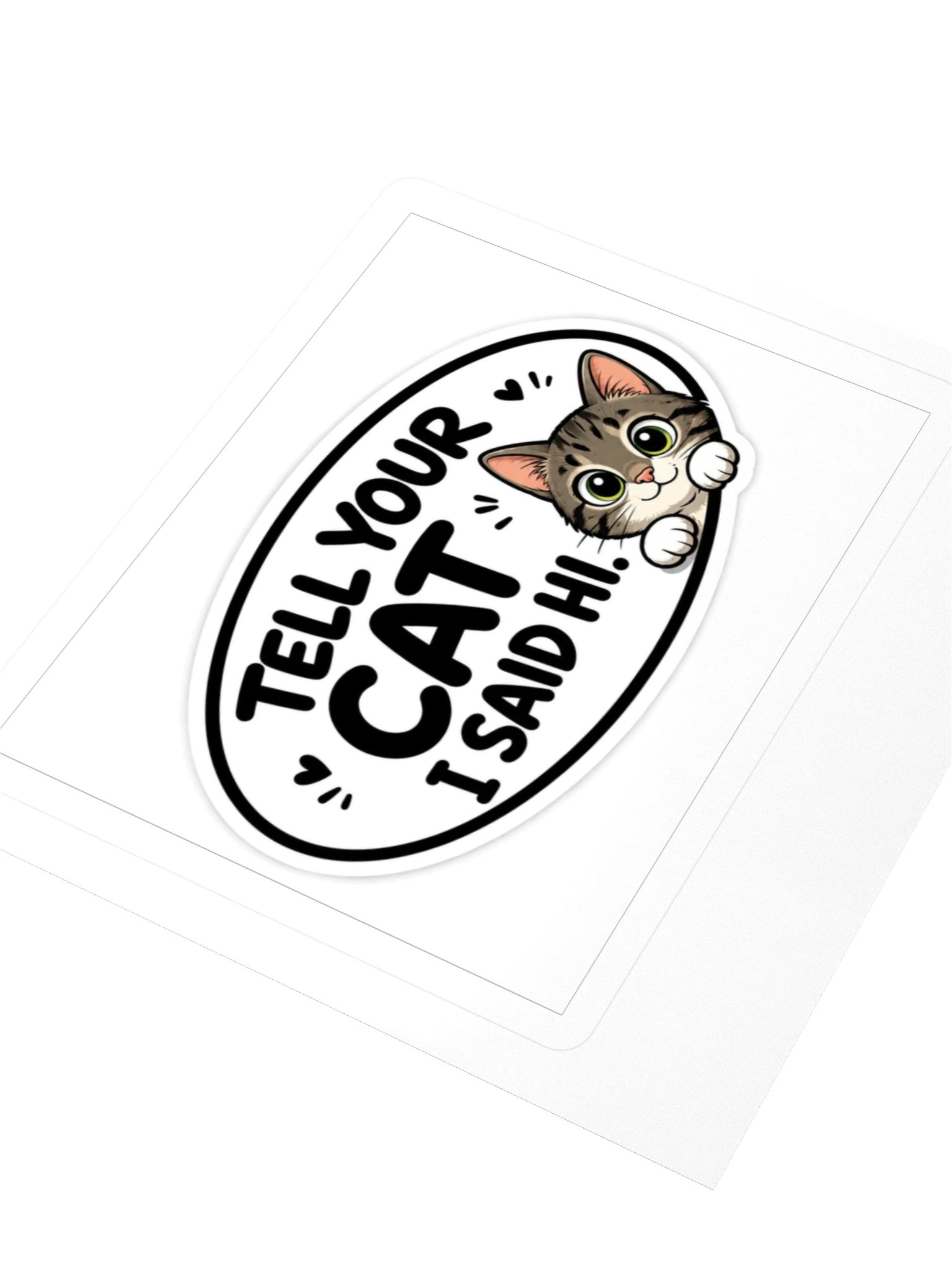Tell Your Cat I Said Hi Kiss Cut Sticker product image (3)