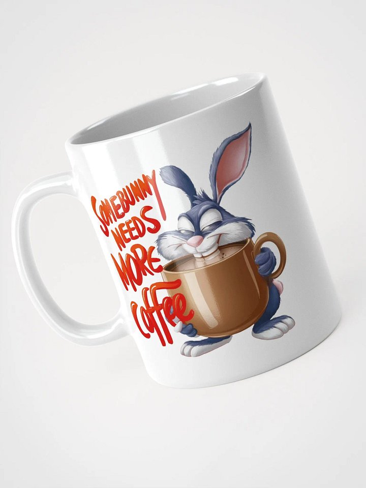 Somebunny Needs Coffee White Glossy Mug product image (2)