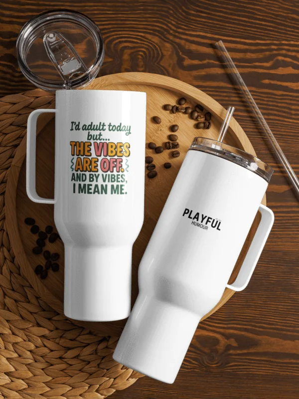 “I’d Adult Today But the Vibes Are Off” – Bold AF Travel Mug product image (4)