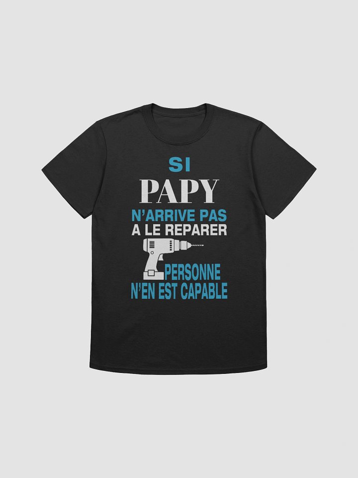 Si papy n'arrive pas à le réparer personne n'en est capable product image (10)
