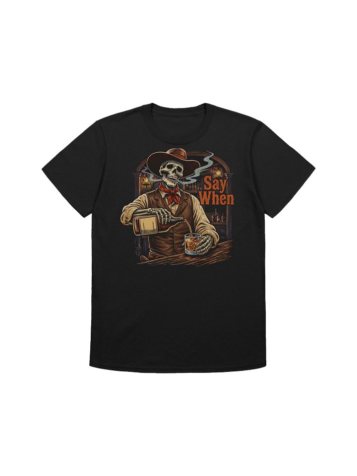 Skeleton Cowboy 'Say When' T-Shirt product image (1)