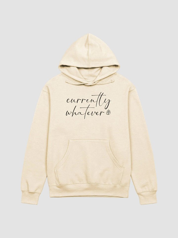 Currently Whatever | Hoodie product image (4)