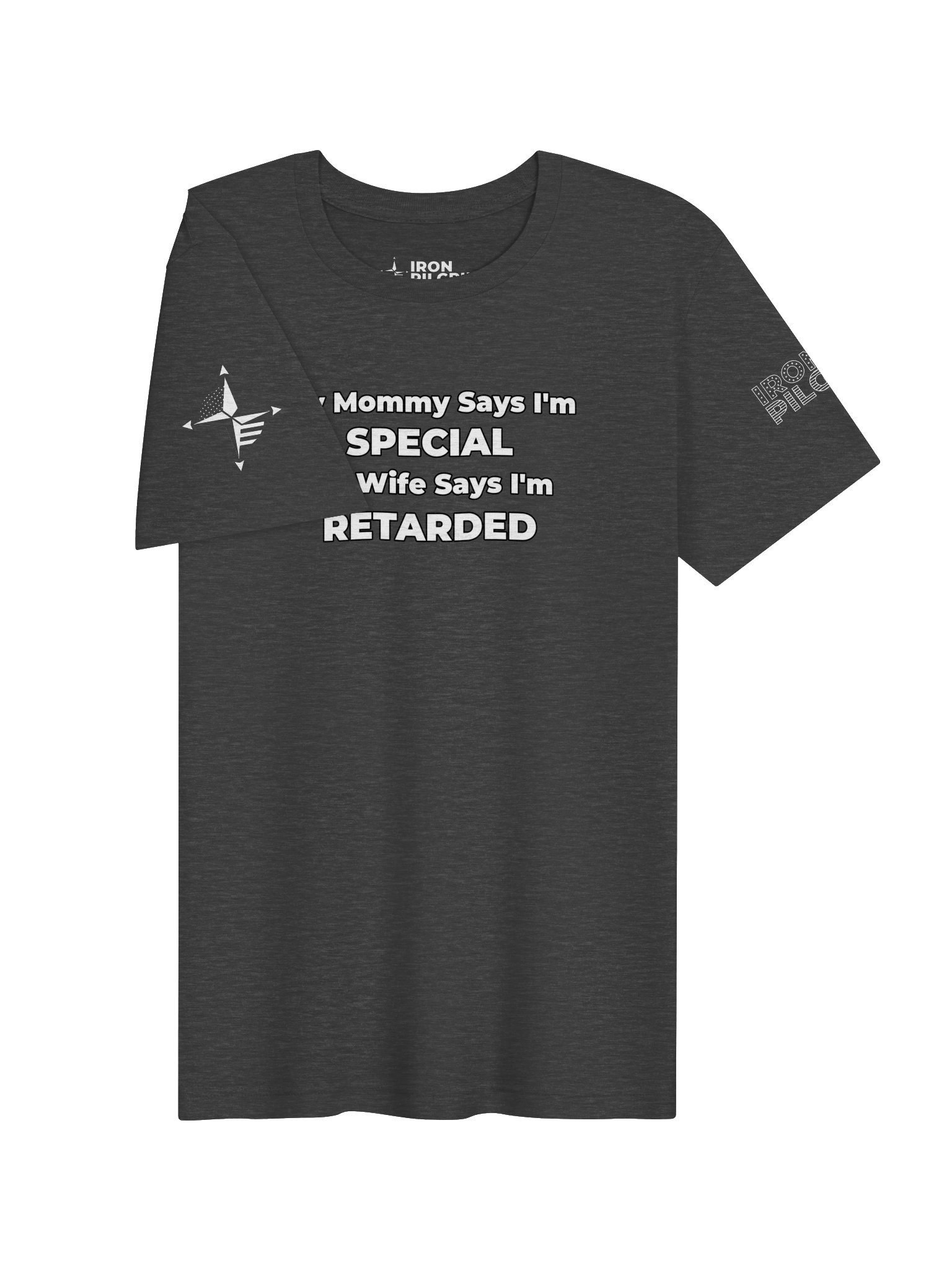 Funny T-Shirt My Mommy Says I'm Special My Wife Says I'm Retarded – Men’s Humor Tee product image (43)