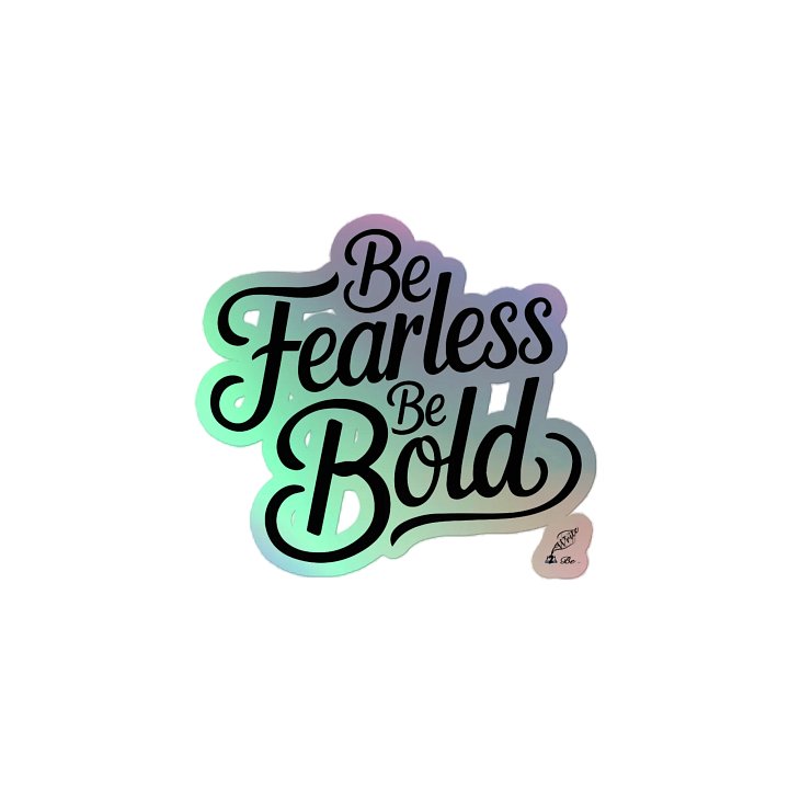Be Fearless Be Bold Holographic Sticker product image (2)