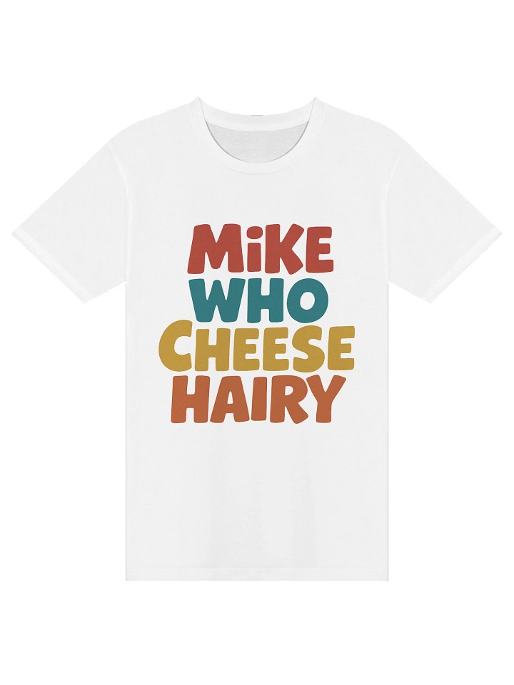 Mike Who Cheese Hairy Tee product image (17)